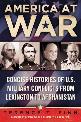 Stock image for America at War: Concise Histories of U.S. Military Conflicts From Lexington to Afghanistan for sale by Hastings of Coral Springs