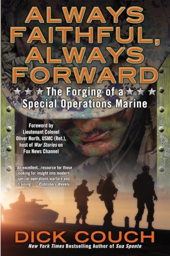 Beispielbild fr Always Faithful, Always Forward : The Forging of a Special Operations Marine zum Verkauf von Better World Books