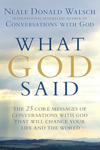 Imagen de archivo de What God Said: The 25 Core Messages of Conversations with God That Will Change Your Life and th e World a la venta por ZBK Books