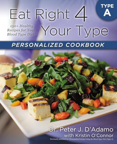 9780425269459: Eat Right 4 Your Type Personalized Cookbook Type A: 150+ Healthy Recipes For Your Blood Type Diet