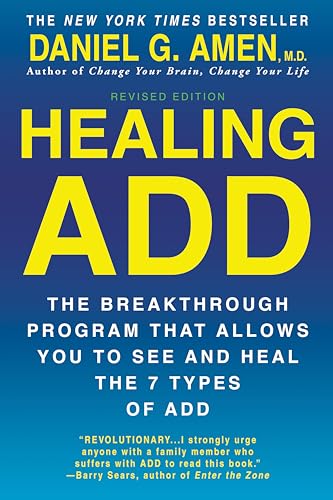 Stock image for Healing ADD Revised Edition: The Breakthrough Program that Allows You to See and Heal the 7 Types of ADD for sale by Goodwill Books