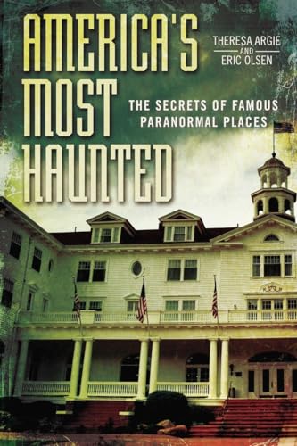 9780425270141: America's Most Haunted: The Secrets of Famous Paranormal Places