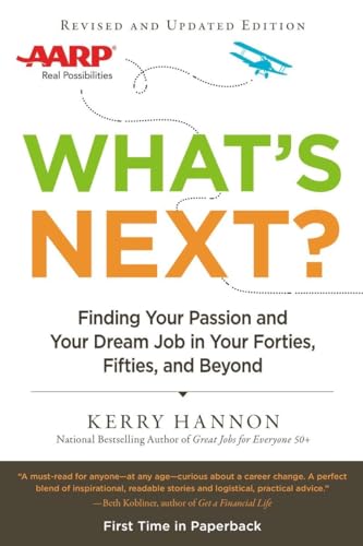 What's Next? Updated: Finding Your Passion and Your Dream Job in Your Forties, Fifties and Beyond (9780425271476) by Hannon, Kerry