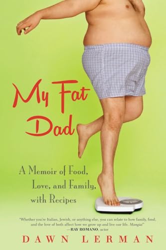 Imagen de archivo de My Fat Dad: A Memoir of Food, Love, and Family, with Recipes a la venta por Wonder Book