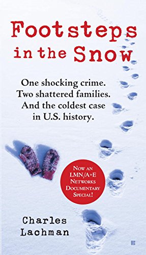 9780425272886: Footsteps in the Snow: One Shocking Crime. Two Shattered Families. And the Coldest Case in U.S. History