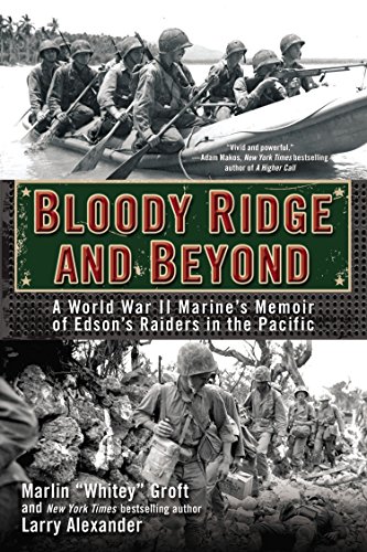 Beispielbild fr Bloody Ridge and Beyond: A World War II Marine's Memoir of Edson's Raiders in the Pacific zum Verkauf von ThriftBooks-Atlanta