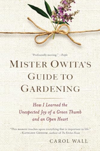 Stock image for Mister Owita's Guide to Gardening: How I Learned the Unexpected Joy of a Green Thumb and an Open Heart for sale by SecondSale
