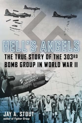 Beispielbild fr Hell's Angels : The True Story of the 303rd Bomb Group in World War II zum Verkauf von Better World Books: West