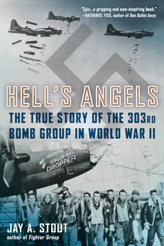 Stock image for Hell's Angels : The True Story of the 303rd Bomb Group in World War II for sale by Better World Books