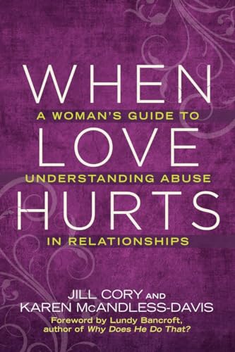 Stock image for When Love Hurts: A Woman's Guide to Understanding Abuse in Relationships for sale by ThriftBooks-Atlanta