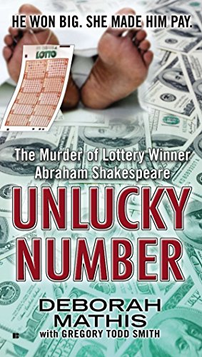 Imagen de archivo de Unlucky Number: The Murder of Lottery Winner Abraham Shakespeare a la venta por HPB-Diamond