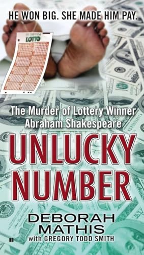 Stock image for Unlucky Number : The Murder of Lottery Winner Abraham Shakespeare for sale by Better World Books