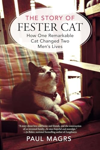 Stock image for The Story of Fester Cat: How One Remarkable Cat Changed Two Men's Lives for sale by ThriftBooks-Atlanta