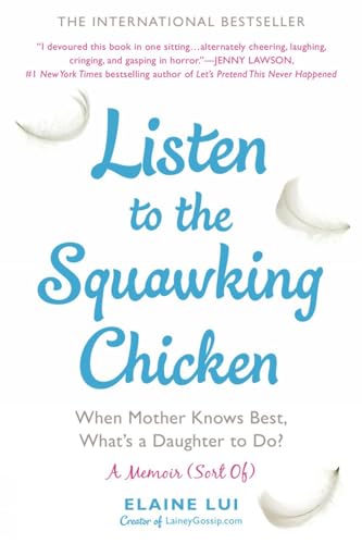 Imagen de archivo de Listen to the Squawking Chicken: When Mother Knows Best, What's a Daughter to Do? a la venta por ThriftBooks-Dallas