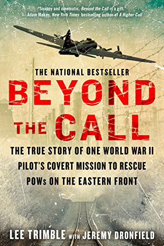 9780425276051: Beyond The Call: The True Story of One World War II Pilot's Covert Mission to Rescue POWs on the Eastern Front