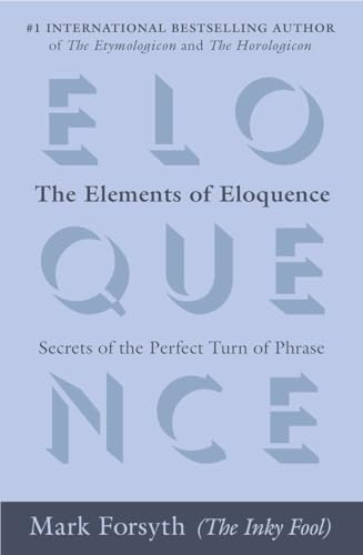 Beispielbild fr The Elements of Eloquence zum Verkauf von Blackwell's