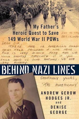 9780425276464: BEHIND NAZI LINES: My Father's Heroic Quest to Save 149 World War II POWs