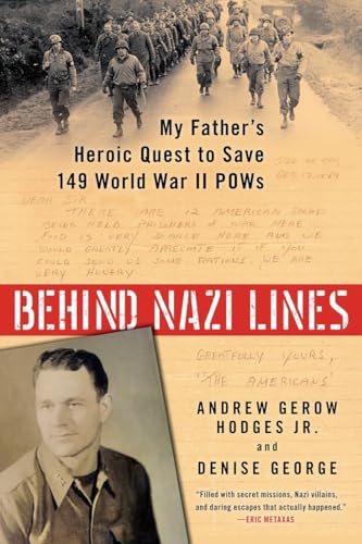 Imagen de archivo de Behind Nazi Lines: My Father's Heroic Quest to Save 149 World War II POWs a la venta por Wonder Book