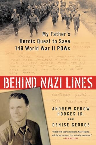 Stock image for Behind Nazi Lines: My Father's Heroic Quest to Save 149 World War II POWs for sale by Wonder Book