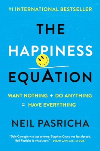 Beispielbild fr The Happiness Equation : Want Nothing + Do Anything=Have Everything zum Verkauf von Better World Books
