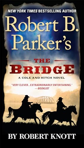 Imagen de archivo de Robert B. Parkers The Bridge (A Cole and Hitch Novel) a la venta por Hawking Books