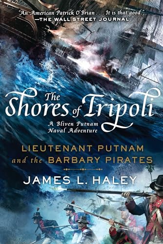 Stock image for The Shores of Tripoli: Lieutenant Putnam and the Barbary Pirates (A Bliven Putnam Naval Adventure) for sale by ZBK Books