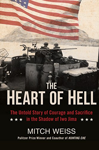 Imagen de archivo de The Heart of Hell: The Untold Story of Courage and Sacrifice in the Shadow of Iwo Jima a la venta por ThriftBooks-Dallas