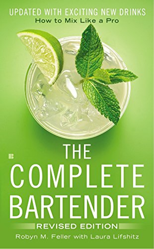 Beispielbild fr The Complete Bartender : How to Mix Like a Pro, Updated with Exciting New Drinks, Revised Edition zum Verkauf von Better World Books