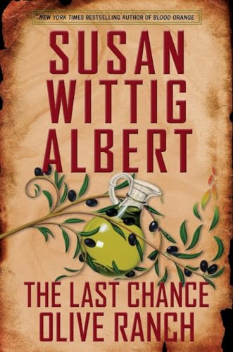 9780425280034: The Last Chance Olive Ranch (China Bayles Mystery)