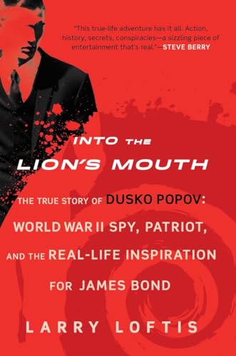 Beispielbild fr Into the Lion's Mouth: The True Story of Dusko Popov: World War II Spy, Patriot, and the Real-Life Inspiration for James Bond zum Verkauf von WorldofBooks