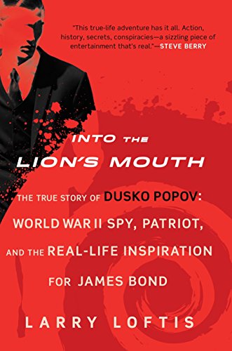 Imagen de archivo de Into the Lions Mouth: The True Story of Dusko Popov: World War II Spy, Patriot, and the Real-Life Inspiration for James Bond a la venta por Goodwill of Colorado