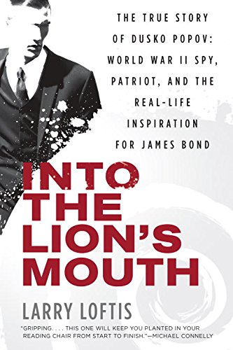 9780425281826: Into The Lion's Mouth: The True Story of Dusko Popov: World War II Spy, Patriot, and the Real-Life Inspiration for James Bond