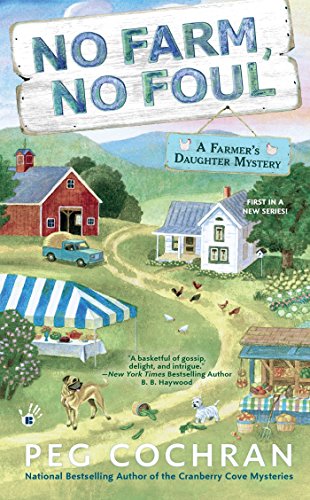 9780425282021: No Farm, No Foul: 1 (Farmer's Daughter Mystery)