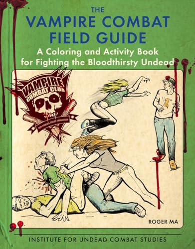 Imagen de archivo de The Vampire Combat Field Guide: A Coloring and Activity Book For Fighting the Bloodthirsty Undead a la venta por Bookmans