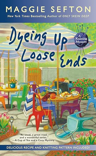 Stock image for Dyeing Up Loose Ends (A Knitting Mystery, Book 16) for sale by Second Chance Books & Comics