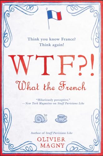 9780425283479: Wtf?! What the French: Think You Know France? Think Again! [Lingua Inglese]