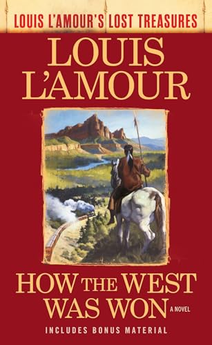 Imagen de archivo de How the West Was Won (Louis L'Amour's Lost Treasures): A Novel a la venta por Isle of Books