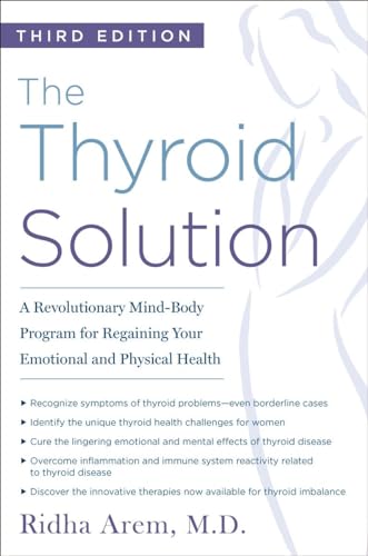 Stock image for The Thyroid Solution (Third Edition): A Revolutionary Mind-Body Program for Regaining Your Emotional and Physical Health for sale by Zoom Books Company