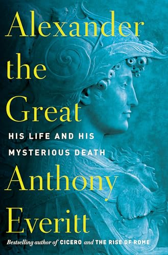Stock image for Alexander the Great: His Life and His Mysterious Death for sale by Dunaway Books