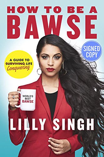 Stock image for How to Be a Bawse: A Guide to Conquering Life AUTOGRAPHED by Lilly Singh (SIGNED EDITION) 3/31/17 for sale by SecondSale