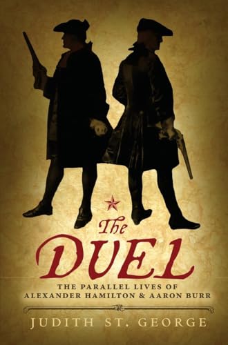 Stock image for The Duel: The Parallel Lives of Alexander Hamilton and Aaron Burr for sale by SecondSale