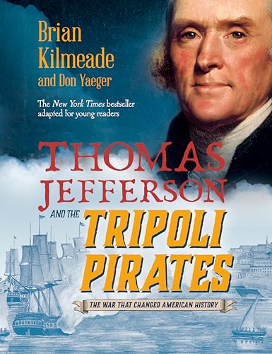 Beispielbild fr Thomas Jefferson and the Tripoli Pirates (Young Readers Adaptation): The War That Changed American History zum Verkauf von Orion Tech
