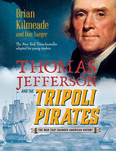 Stock image for Thomas Jefferson and the Tripoli Pirates (Young Readers Adaptation): The War That Changed American History for sale by ZBK Books