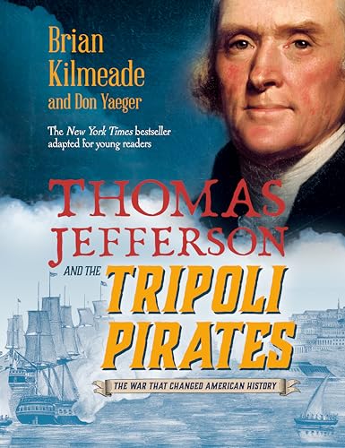 Stock image for Thomas Jefferson and the Tripoli Pirates (Young Readers Adaptation): The War That Changed American History for sale by ZBK Books