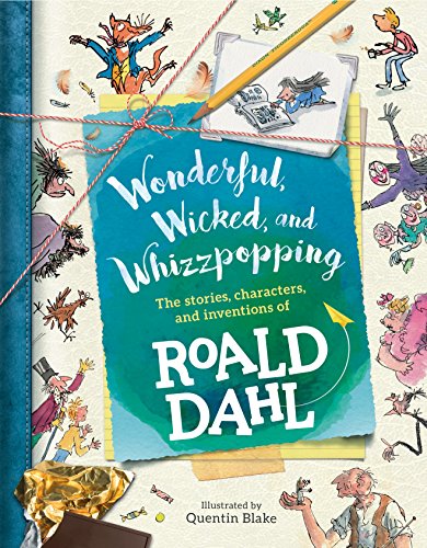 Beispielbild für Wonderful, Wicked, and Whizzpopping: The Stories, Characters, and Inventions of Roald Dahl zum Verkauf von Discover Books