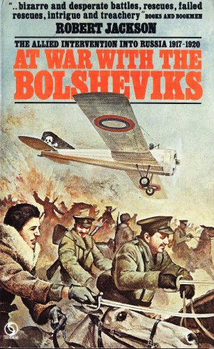 Stock image for At War with the Bolsheviks: Allied Intervention into Russia, 1917-20 for sale by ThriftBooks-Dallas