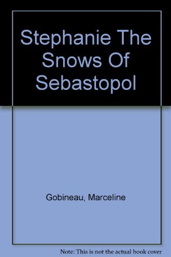 Stock image for Stephanie: The Snows of Sebastopol for sale by Goldstone Books
