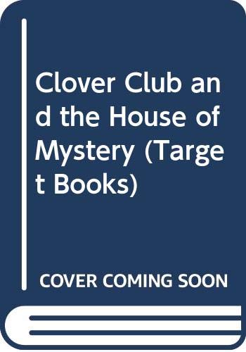 Stock image for Clover Club and the House of Mystery (Target Books) for sale by WorldofBooks