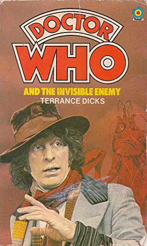 DOCTOR WHO AND THE INVISIBLE ENEMY. [ Book #36 in the Series; Based on the Classic BBC TV Televis...