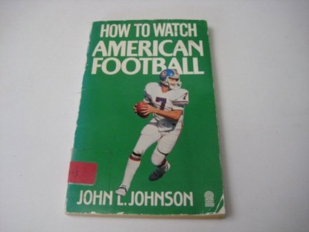 Stock image for How to Watch American Football for sale by WorldofBooks